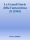 [Isaac Asimov Presents the Great SF Stories 25] • Le Grandi Storie Della Fantascienza 25 (1963)